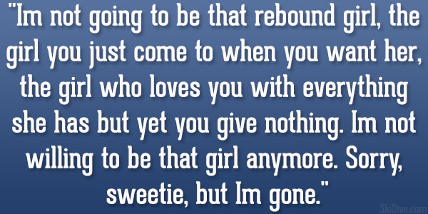 dating on the rebound girl So, let’s say that number 10 is incorrect, and everyone outside of the relationship doesn’t instantly catch on to the obvious rebound some may call this a successful transition, but the new girl's friends won’t. dating on the rebound girl So, let’s say that number 10 is incorrect, and everyone outside of the relationship doesn’t instantly catch on to the obvious rebound some may call this a successful transition, but the new girl's friends won’t.