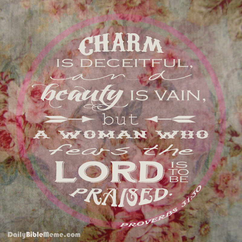 Proverbs 31 30 Quotes. QuotesGram Proverbs 31 30 Quotes. QuotesGram