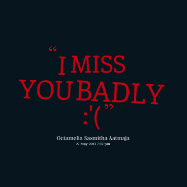I Miss You Badly Quotes. QuotesGram