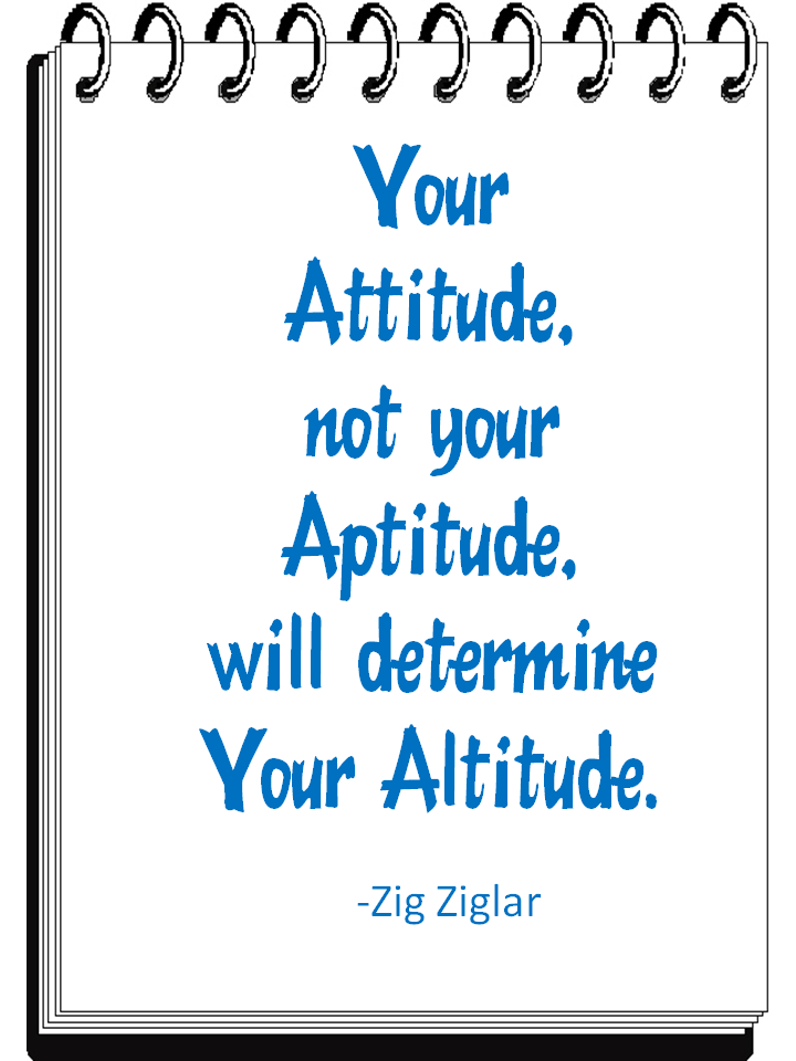 Your Attitude Will Determine Your Altitude