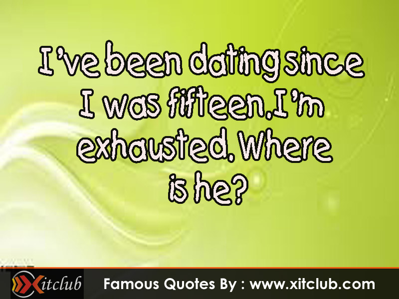 Famous dating quotes funny