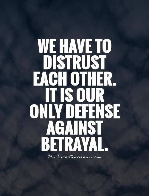 Quotes About Loyalty And Betrayal. QuotesGram