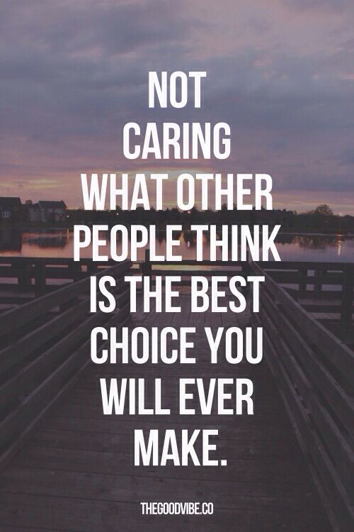 Quotes About Not Caring What People Think. QuotesGram
