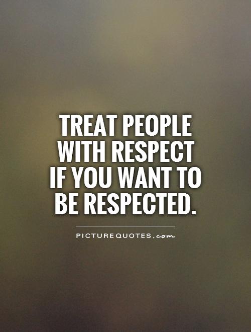 Famous Respect Quotes And Sayings. QuotesGram