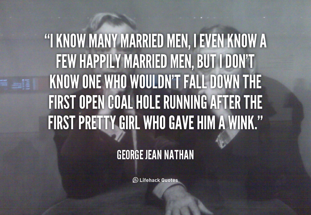quotes about dating a married man Why do women like to date married men amazingly, many women who wind up dating a married man say that it wouldn’t matter if he were married or not. quotes about dating a married man Why do women like to date married men amazingly, many women who wind up dating a married man say that it wouldn’t matter if he were married or not.