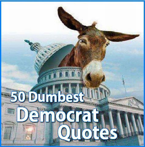 Dumb Quotes By Democrats. QuotesGram