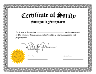 http://cdn.quotesgram.com/img/51/93/864791685-certificate_of_sanity_108.png