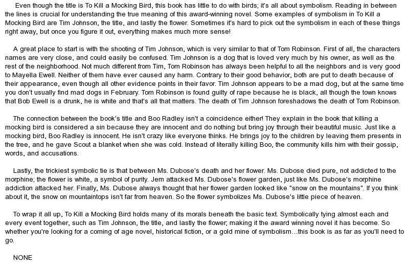to kill a mockingbird symbolism essay conclusion Read this essay on to kill a mockingbird symbolism come browse our large digital warehouse of free sample essays get the knowledge you need in order to pass your. to kill a mockingbird symbolism essay conclusion Read this essay on to kill a mockingbird symbolism come browse our large digital warehouse of free sample essays get the knowledge you need in order to pass your.