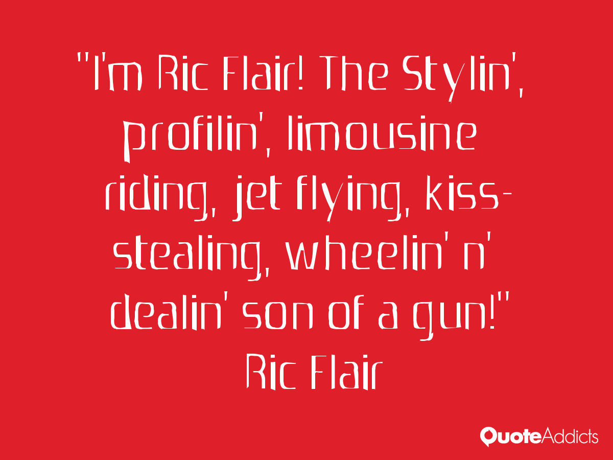 Quotes Ric Flair Jet Flyin. QuotesGram