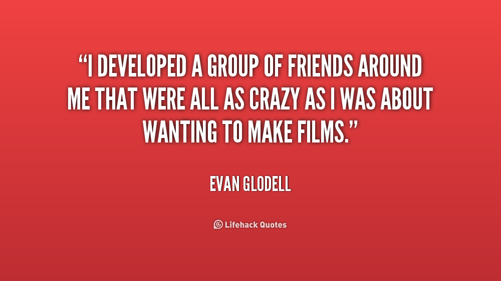 Group Friends Quotes 22