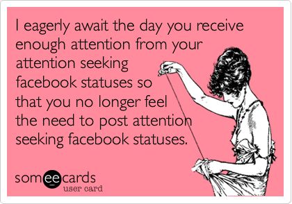 Facebook Attention Seekers Quotes. QuotesGram
