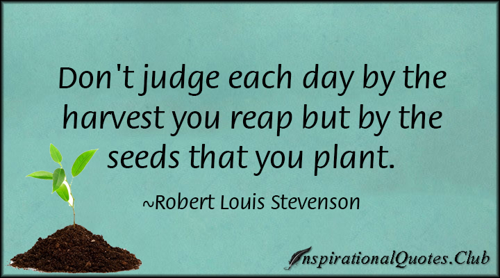 robert louis stevenson s quote on harvests robert louis stevenson s quote on harvests