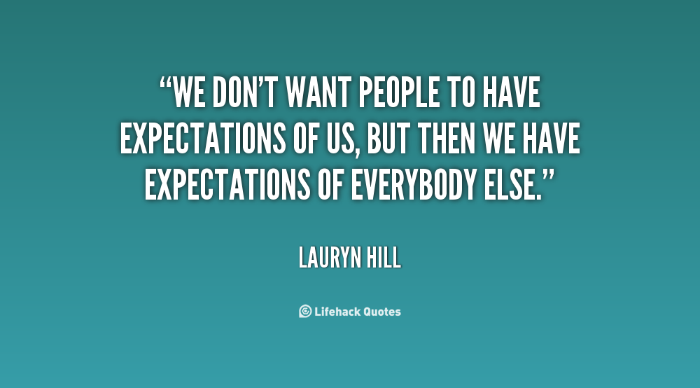 Dont Have High Expectations Quotes. QuotesGram