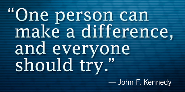 Can One Person Really Make a Difference?
