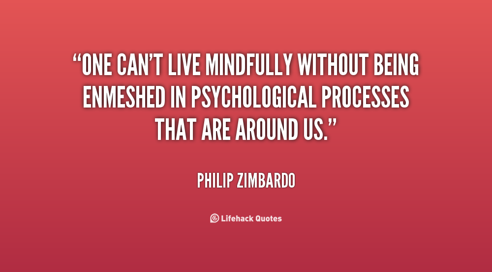 Philip ZimbardoS Famous Quote Was Inspired From