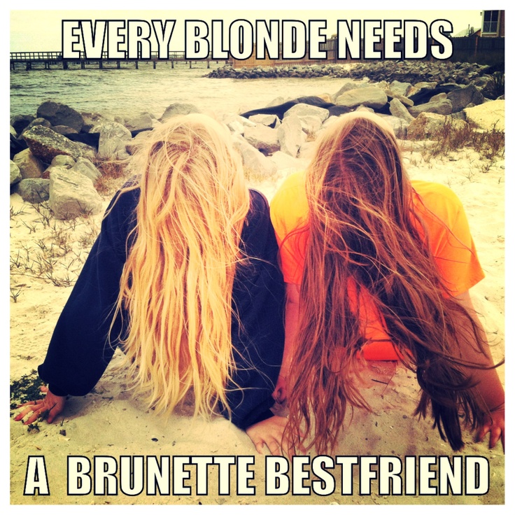 brunette quote a Every blonde needs