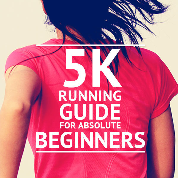 5K Running Guide for Absolute Beginners 5K Running Guide for Absolute Beginners