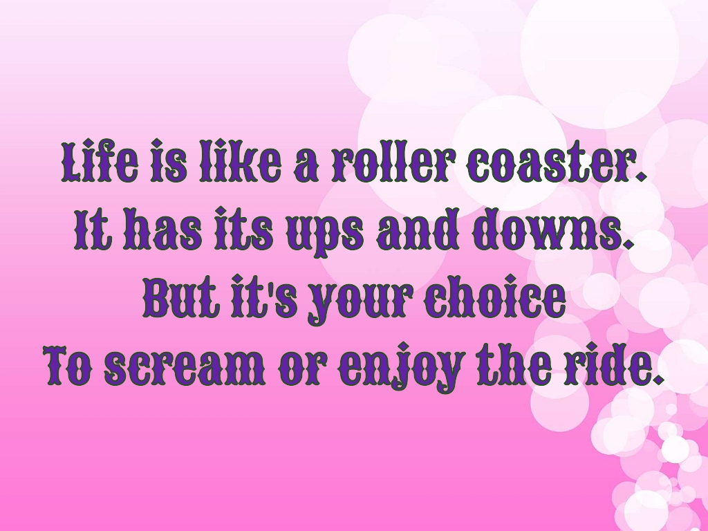 I Believe Life is Like a Roller Coaster