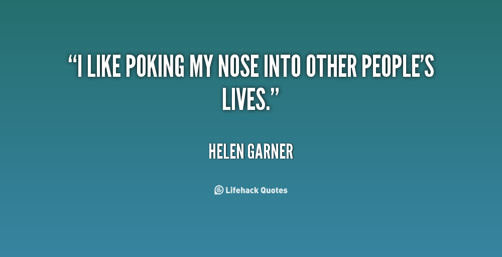 Image result for poking your nose quotes