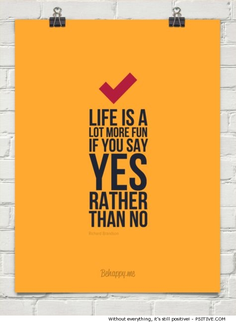 Image result for just say yes quotes