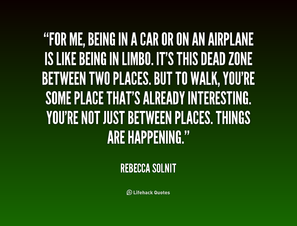 444822096 quote Rebecca Solnit for me being in a car or 234815