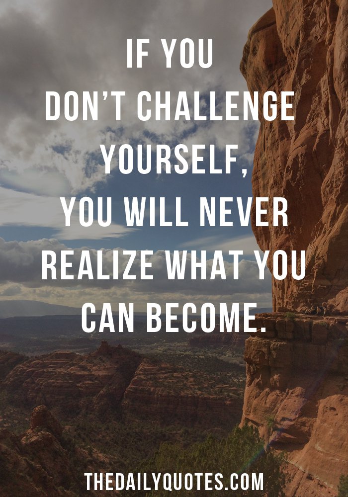Challenge Yourself Everyday Quotes. QuotesGram