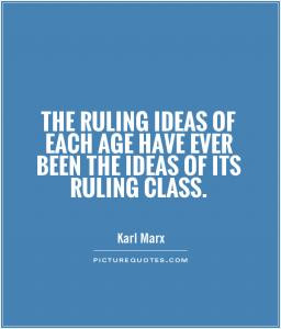 the ruling ideas of the age The ruling ideas of each age have ever been the ideas of its ruling class when people speak of the ideas that revolutionise society, they do but express that fact that within the old society the elements of a new one have been created, and that the dissolution of the old ideas keeps even pace with the dissolution of the old conditions of. the ruling ideas of the age The ruling ideas of each age have ever been the ideas of its ruling class when people speak of the ideas that revolutionise society, they do but express that fact that within the old society the elements of a new one have been created, and that the dissolution of the old ideas keeps even pace with the dissolution of the old conditions of.