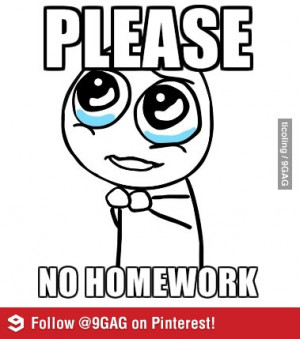No homework