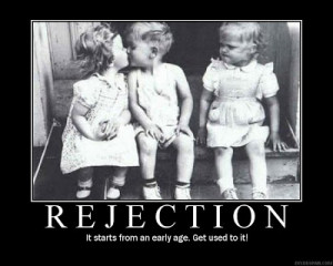 is rejection if one has a high rejection tolerance the chances