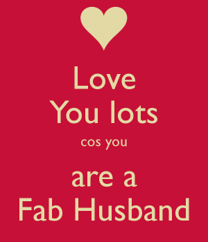 love-you-lots-cos-you-are-a-fab-husband.png
