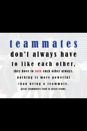 Quotes About Teammates Being Family. QuotesGram Quotes About Teammates Being Family. QuotesGram