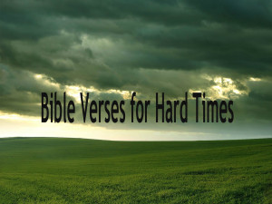 Inspirational Bible Quotes For Hard Times. QuotesGram