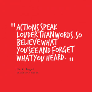 Words speak louder than actions essay