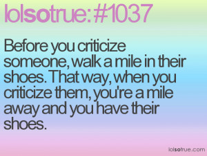 Before You Judge Someone Walk A Mile In Their Shoes Before You Judge Someone Walk A Mile In Their Shoes