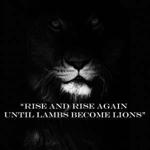rise lions quotes again lambs quote lion become until robin hood inspirational motivational tattoo lamb heart meaning brave perseverance short