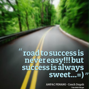 The Road Of Success Is Never An