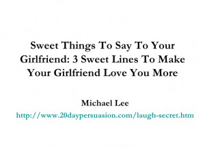 sweet things to say to your girlfriend paragraph sweet things to say to your girlfriend paragraph