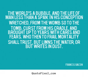 Quotes About Life And Bubbles. QuotesGram Quotes About Life And Bubbles. QuotesGram