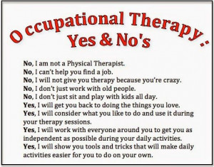 Quotes About Occupational Therapists. QuotesGram Quotes About Occupational Therapists. QuotesGram