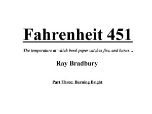 fahrenheit 451 close study Fahrenheit 451 is based on a short story called the fireman written by bradbury in 1951 and later expanded into a full novel in 1953 the fahrenheit 451 study guide contains a biography of ray br. fahrenheit 451 close study Fahrenheit 451 is based on a short story called the fireman written by bradbury in 1951 and later expanded into a full novel in 1953 the fahrenheit 451 study guide contains a biography of ray br.
