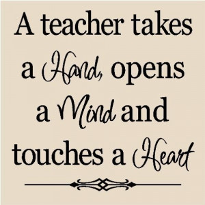 quotes teacher clip thank teachers teaching inspirational heart quote sayings touches appreciation quotesgram inspiration classroom education buddha don teach touch