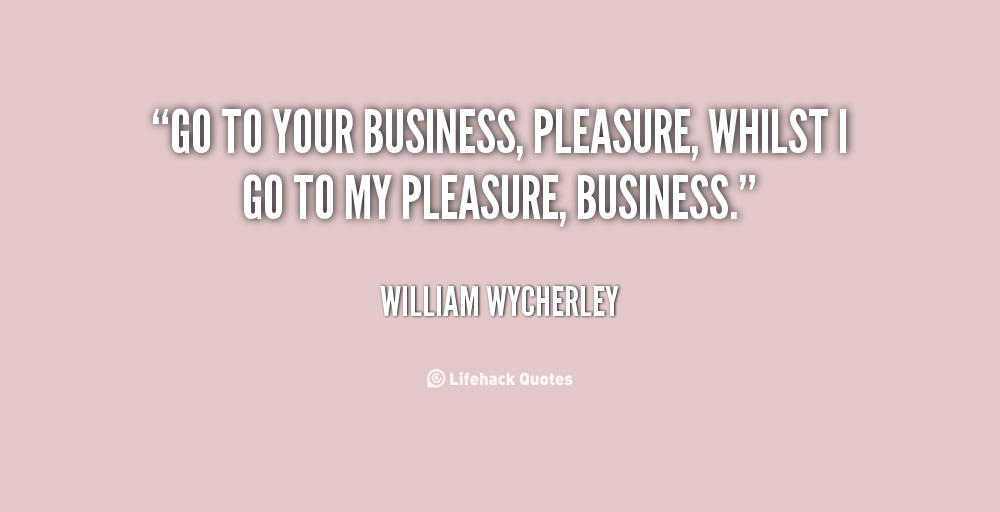 Business And Pleasure Quotes. QuotesGram