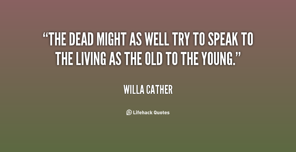 Willa Cather Quotes. QuotesGram Willa Cather Quotes. QuotesGram