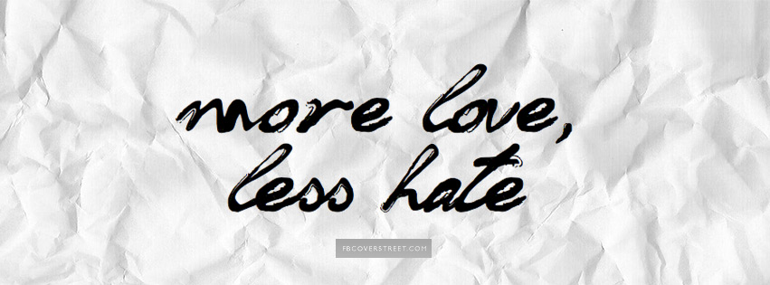 More Hate Less Love Quotes. QuotesGram