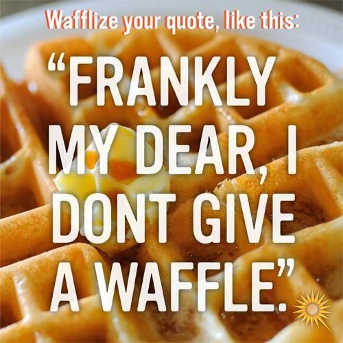 Quotes About Waffles. QuotesGram