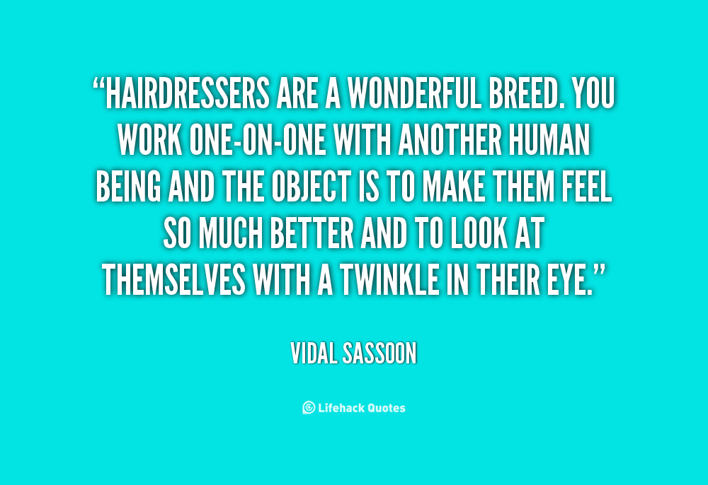 Inspirational Quotes For Hair Stylists Quotesgram