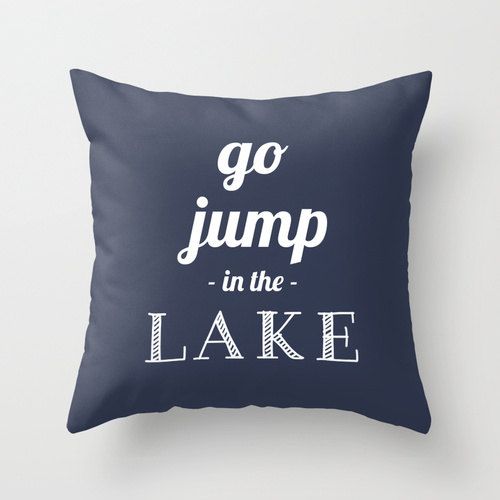 Go Jump In The Lake Quote