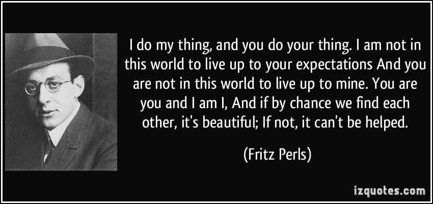 Live up take up. Цитаты про зависимость. Live up to expectations. Live up to. Fritz Perls.
