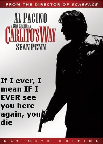 Carlitos Way Movie Quotes. QuotesGram