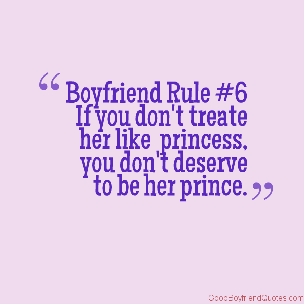 Treat like a slit. Treat like a Princess. You boyfriend Rule. If he dont treat you like a Princess. That's what she deserves.